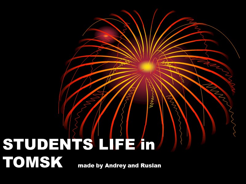 STUDENTS LIFE in TOMSK   made by Andrey and Ruslan